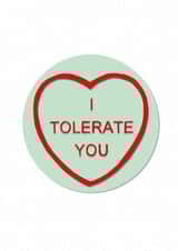 tolerate you Valentines Day Card 37191 created by O WHAT A FEELING