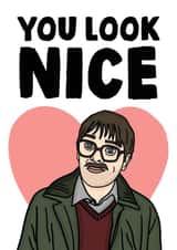 Cute Valentines Day Card - Friday Night Dinner - Jim Bell - You Look Nice created by Studio Doodles