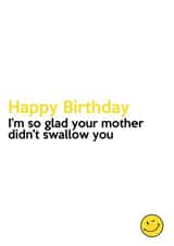 I'm so glad your mother did'nt swallow you created by Absolutely Bananas Co.