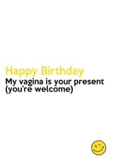 My Vagina is your present created by Absolutely Bananas Co.