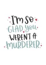 Murderer Online Dating Love Card created by Abbie Imagine