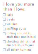 Funny Valentines Day Card - From The Dog - I Love You More Than All The Other Humans created by JosieOnTheRun