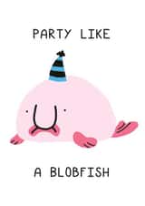 Party like a blobfish card created by CoolSource Cards