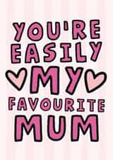 You're Easily My Favourite Mum - Funny Joke Mother's Day Card created by Studio Doodles