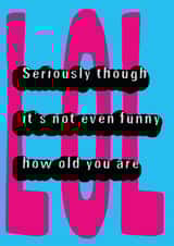 Lol Old Birthday Card 38674 created by I Do Not Careds