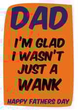 Rude Father's Day Card - Wasn't Just A W**K created by James J