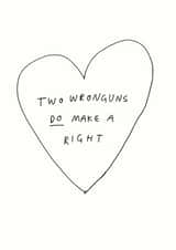 Cute Anniversary Card / Valentines Day Card - Two Wronguns Do Make A Right created by Redback Cards