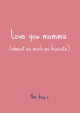 momma almost Mothers Day Card 14102 created by The Buddy Fernandez Card Co.