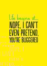 life begins Birthday Card 14104 created by The Buddy Fernandez Card Co.