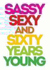 Sassy Sexy and Sixty years young created by Lizzie O'Grady