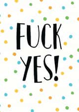 fuck yes Card 32830 created by Bookish and Bakewell