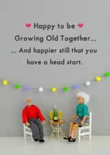Funny Birthday Card - Growing Old Together and Happier Still That You Have a Head Start created by Bold & Bright Cards