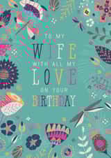 Pretty Birthday Card - Wife - To My Wife With All My Love On Your Birthday created by Rebecca Prinn