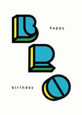 Classic Birthday Card - Brother - Happy Birthday Bro created by LS20 Letterpress Studio