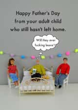 Rude Father's Day Card - Dad - Adult Child - Happy Father's Day From Your Adult Child Who Still Hasn't Left Home created by Bold & Bright Cards