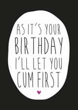 I'll let you go first birthday card created by Dirty Girtie