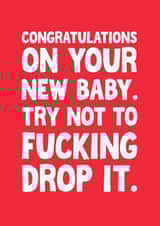 Funny and Rude New Baby Card. Don't Drop It! created by The Sweary Card Co