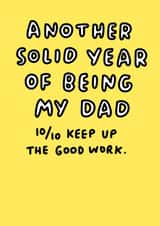 Sweet Father's Day Card - Typography - Another Solid Year Of Being My Dad - 10/10 Keep Up The Good Work created by Veronica Dearly