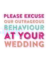 Excuse our behavior at your wedding created by Do You Punctuate?