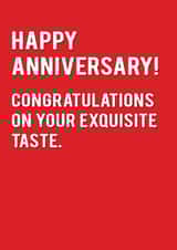 Funny Typography Anniversary Card - Congratulations On Your Exquisite Taste created by Redback Cards