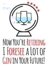 Gin in the Future Funny Retirement Card created by Simon
