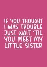 Wait Til You Meet My Little Sister Thank You Teacher Card created by Brogan Thomas