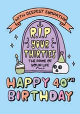 Deepest Sympathy Tombstone 40th Birthday Card. Funny, For Him Or Her created by Katie Ruby Illustration