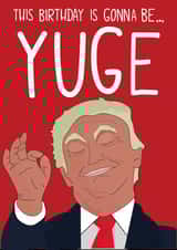 POTUS Yuge Birthday Card 34672 created by John Wood
