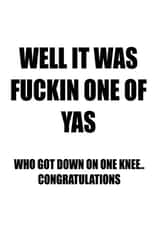 Rude - 'Well it was f***ing one of yas' engagement card. created by Pack a Punch Designs