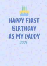 First Birthday as My Daddy Card – Cute New Dad – 2026 created by Parsy Designs