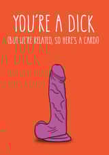 You're a Dick But We're Related created by Blue Goldfish