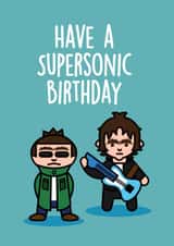 Oasis Birthday Card - Have A Supersonic Birthday created by Thirty Mussels