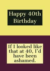 happy 40 Birthday Card 39653 created by Joke With A Jab