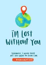 Rude Google Maps Anniversary Card / Valentines Day Card - I'm Lost Without You created by Lucy Maggie Designs