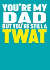 DAD TWAT Birthday Card 8169 created by Filthy Sentiments