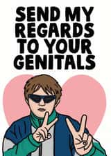 Cheeky Lewis Capaldi Valentines Day Card / Anniversary Card - Send My regards To Your Genitals created by Studio Doodles