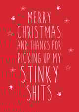 Thanks For Picking Up My Stinky Shits - Pets - Funny - Cheeky - Paws - Cat Poo - Dog Poo - Christmas Card created by Dirty Girtie
