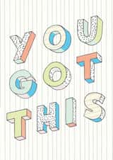Modern contemporary Good Luck card for your loved ones. You Got This! created by Laura Darrington Design Ltd.