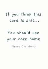 Rude - Cheeky - Funny - If You Think This Card Is Shit - Care Home - Joke - Parents - Christmas Card created by Picardso