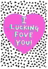 fucking fove Valentines Day Card 27142 created by LIKKS Greeting Cards