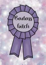 Cute Badass Bitch badge celebration or birthday card created by Chloe's Digital Art