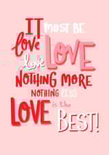 must be love love is the best Valentines Day Card 10781 created by Print is the New Black