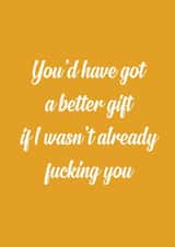better gift Valentines Day Card 39498 created by The Sweary Card Co