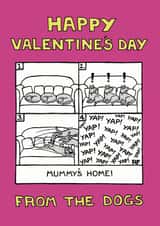 mummys home dogs Valentines Day Card 24613 created by Off The Leash Cartoons by Rupert Fawcett