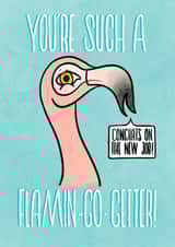 you're such a flamingogetter New Job Card 14406 created by Indecisive Illustrations