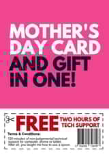 Funny Mothers Day Card - Mum - Token - Two Hours Of Tech Support created by Redrakoon