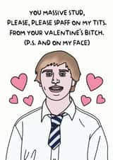 Rude Valentines Day Card - The Inbetweeners - You Massive Stud - From Your Valentine's Bitch created by Peabody Studio