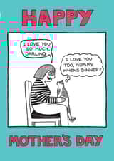 darling whens dinner Mothers Day Card 1823 created by On The Prowl Cat Cartoons