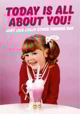 Rude Valentines Day Card - Ice Cream - Sundae - Today Is All About You Just Like Every Other Fucking Day created by Dean Morris Cards