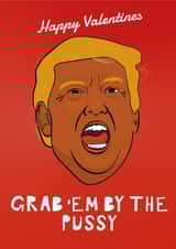donald trump grab Valentines Day Card 40783 created by Left Hand Luke
